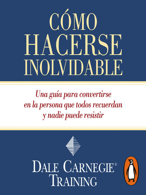 Title details for Cómo hacerse inolvidable by Dale Carnegie Training - Available